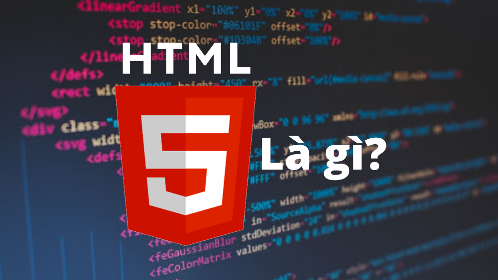 html5-la-gi HTML là gì? Ngôn ngữ nhập môn thiết kế web mà ai cũng cần học