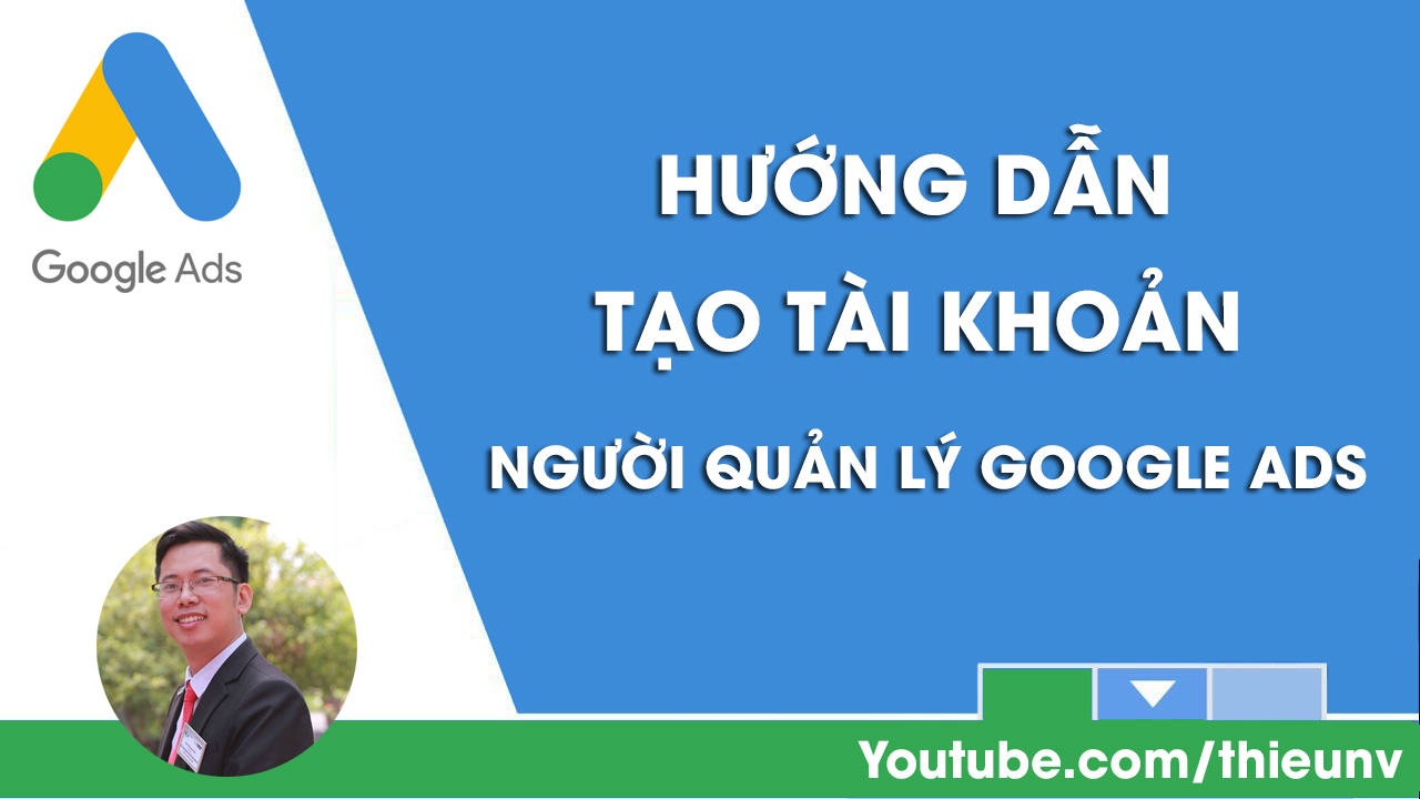 TAO-TAI-KHOAN-NGUOI-QUAN-LY-GOOGLE-ADS Cách tạo Tài khoản người quản lý Google Ads